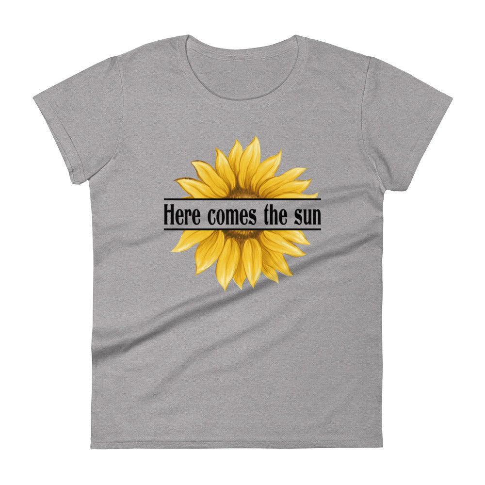 Here Come The Sun Women's T-Shirt