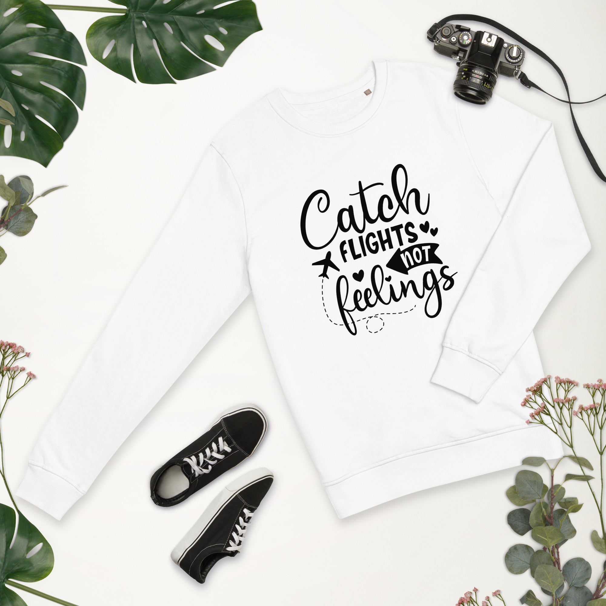 Catch Flights not Feelings - Sweatshirt