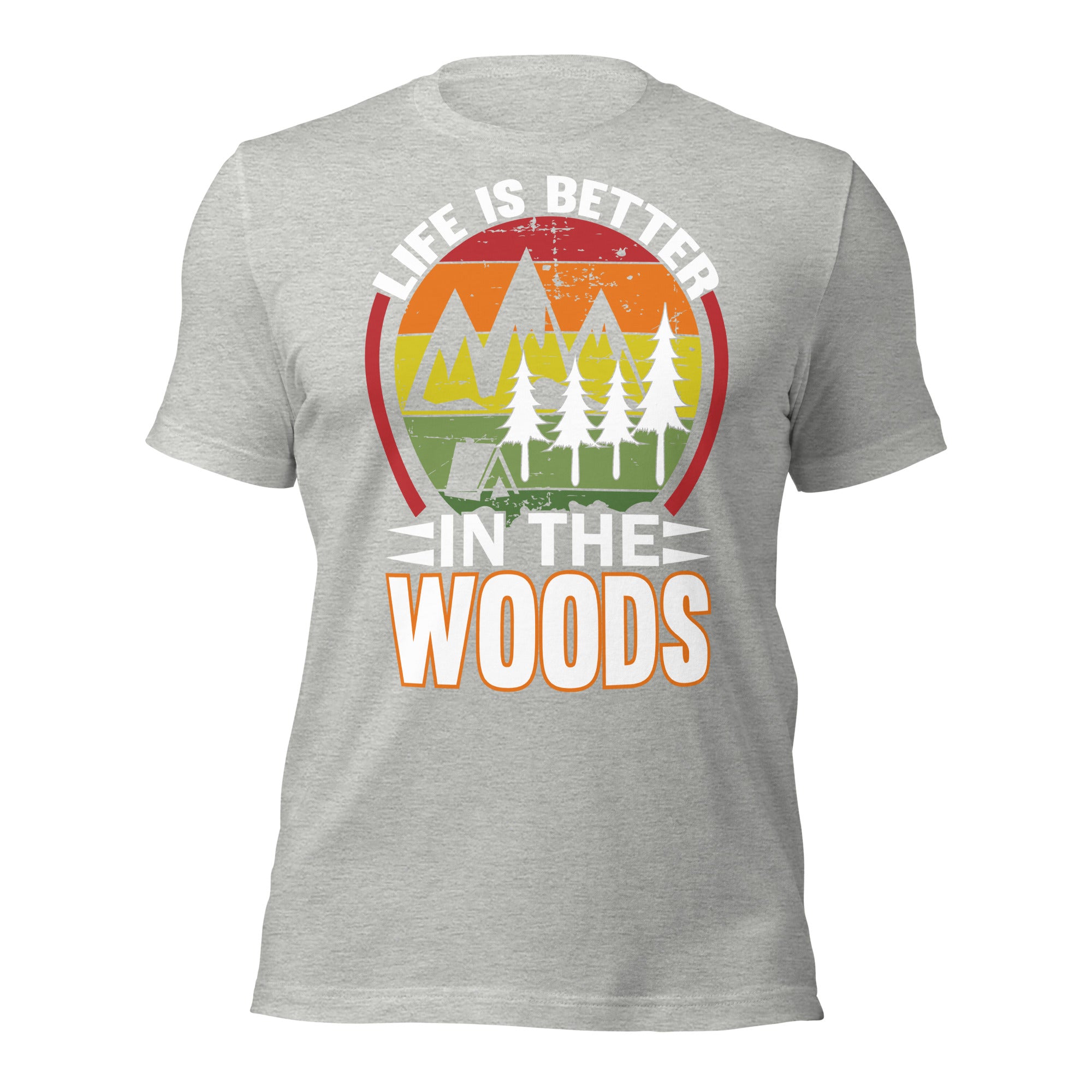 Life is Better in the Woods T-Shirt