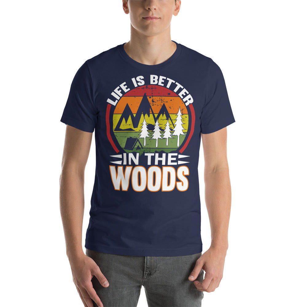 Life is Better in the Woods T-Shirt