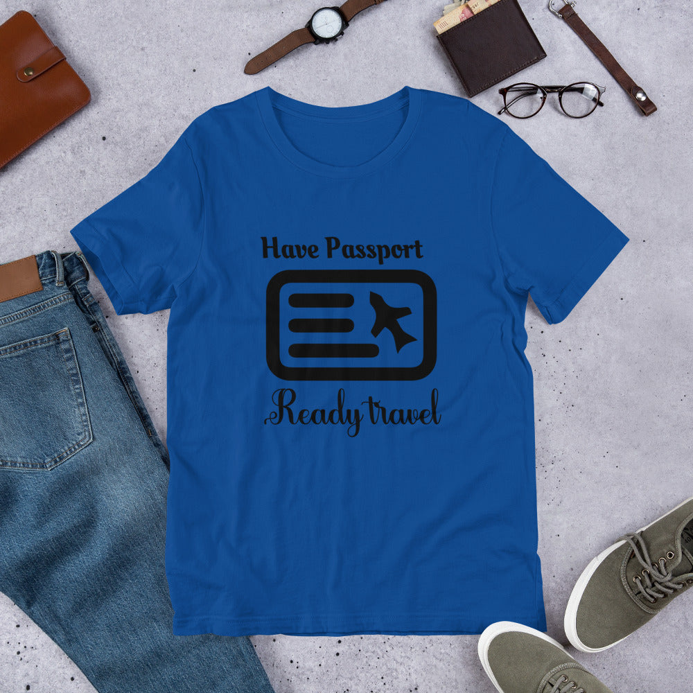 Have Passport Ready Travel - T-Shirt